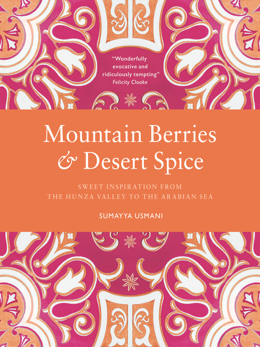 Title details for Mountain Berries and Desert Spice by Sumayya Usmani - Available